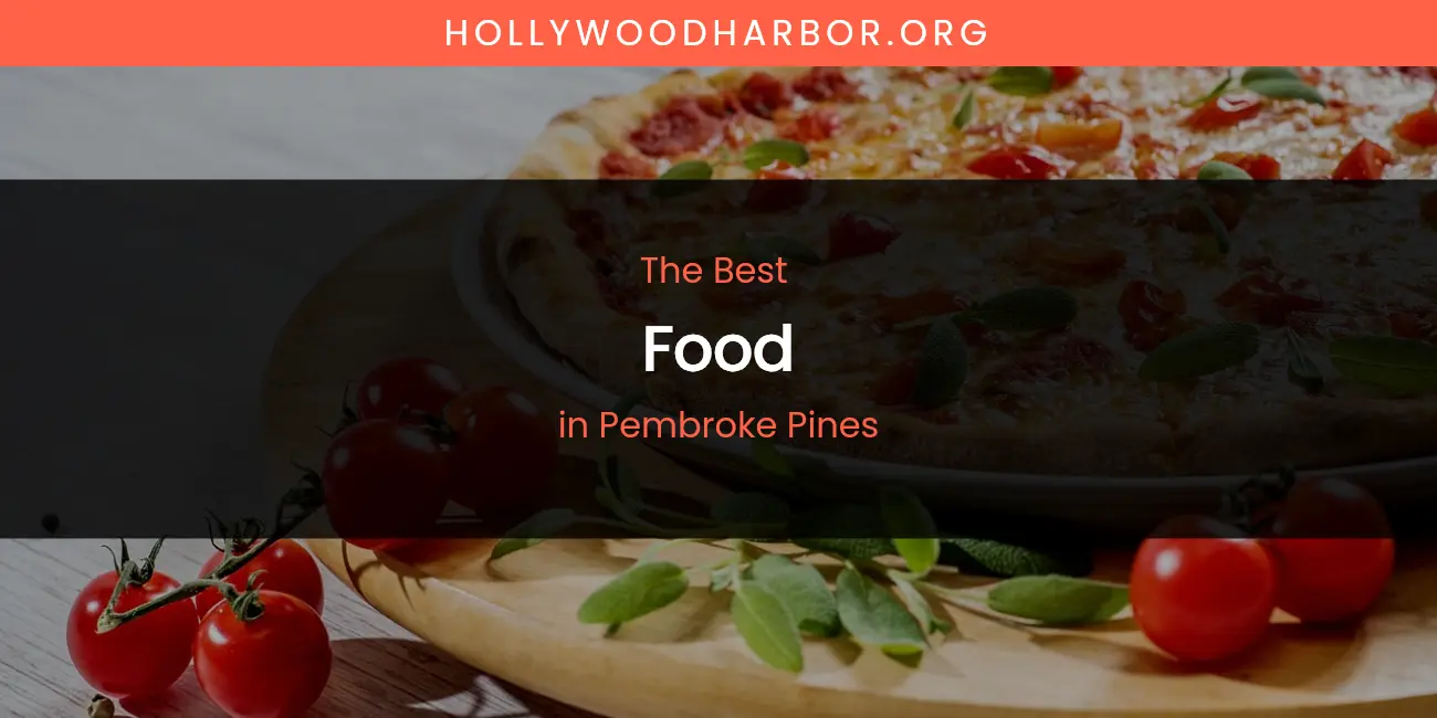 Pembroke Pines' Best Food featured