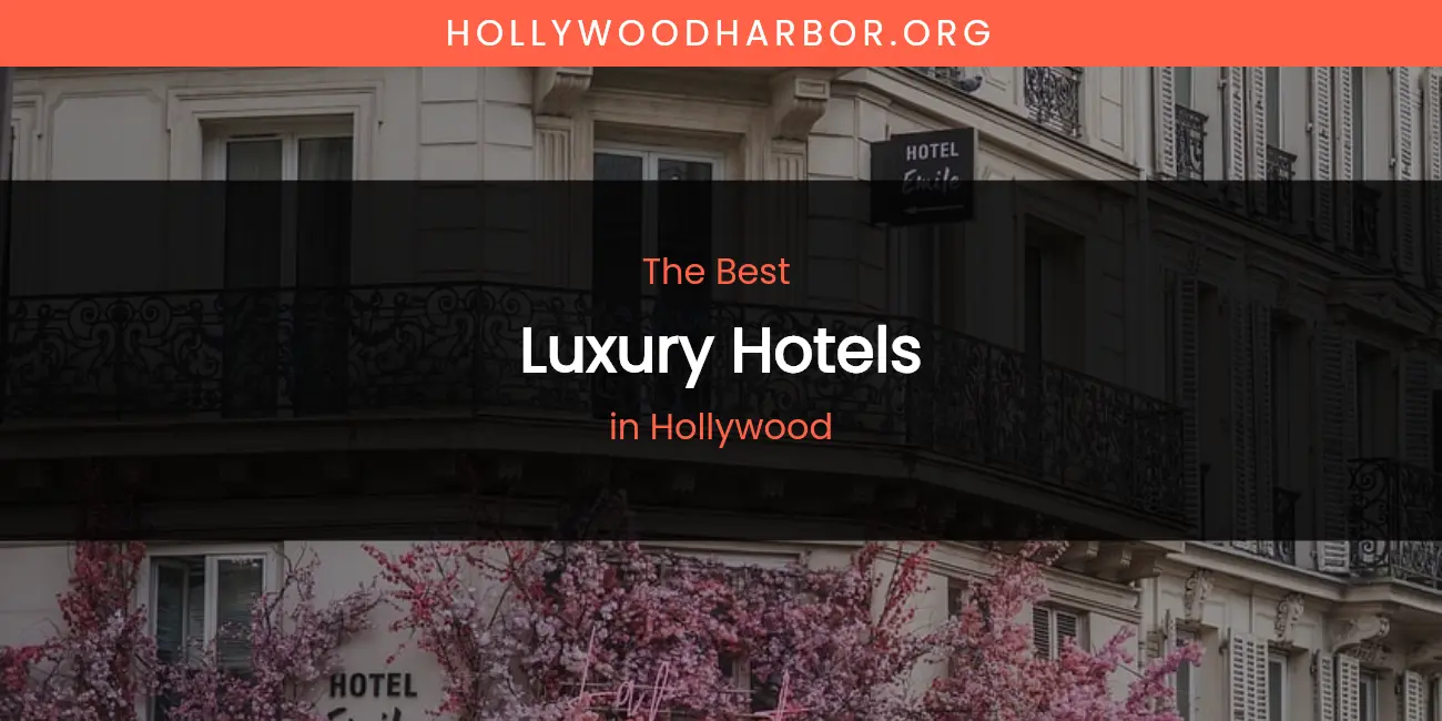The Absolute Best Luxury Hotels in Hollywood featured
